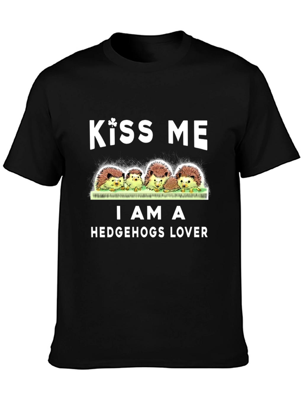 Kiss Me I Am A Hedgehogs Lover T-Shirt