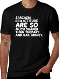 Sarcasm & Attitude T-Shirt - Much Shaper Than Therapy!