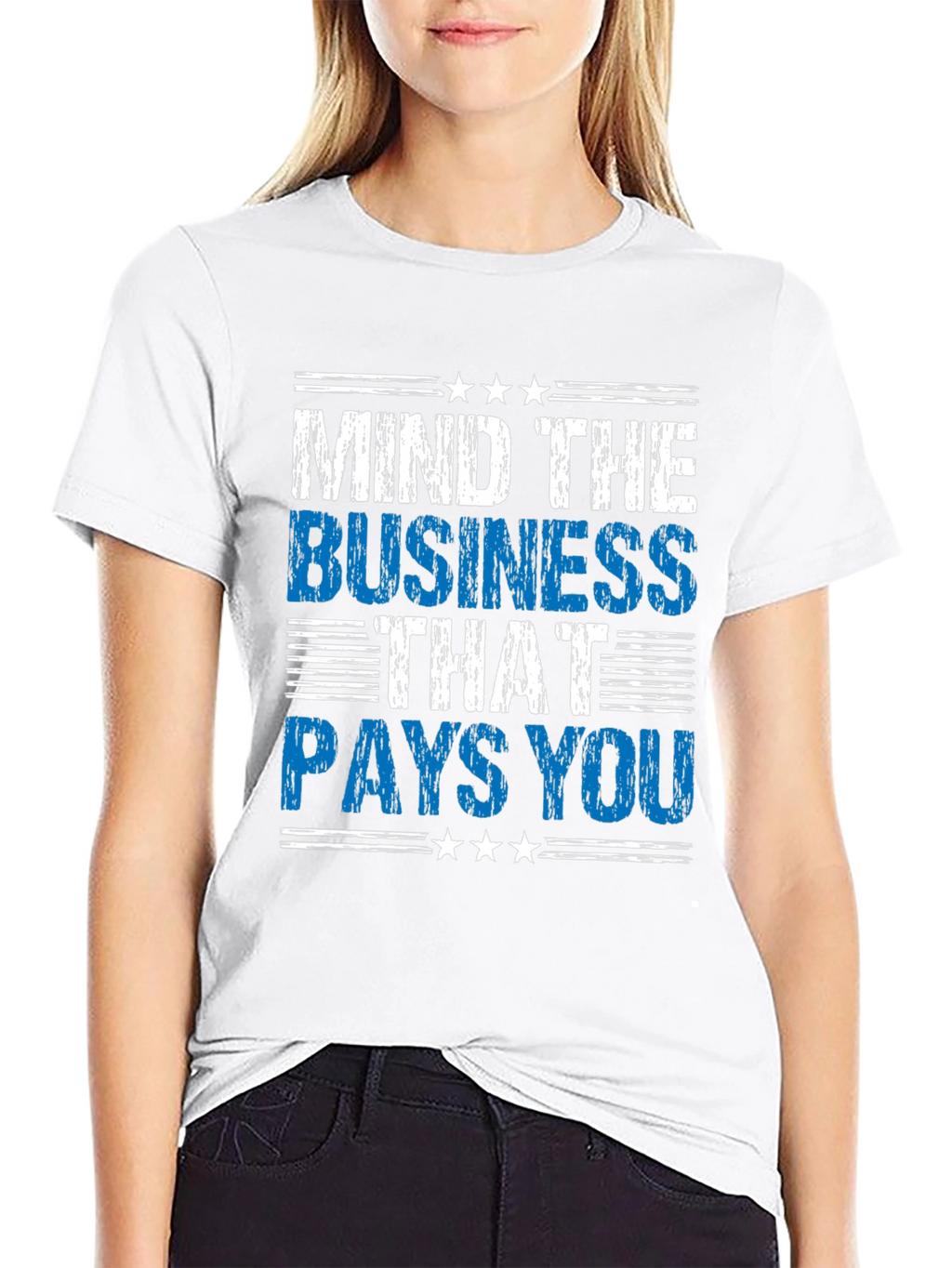 Mind The Business That Pays You T-Shirt