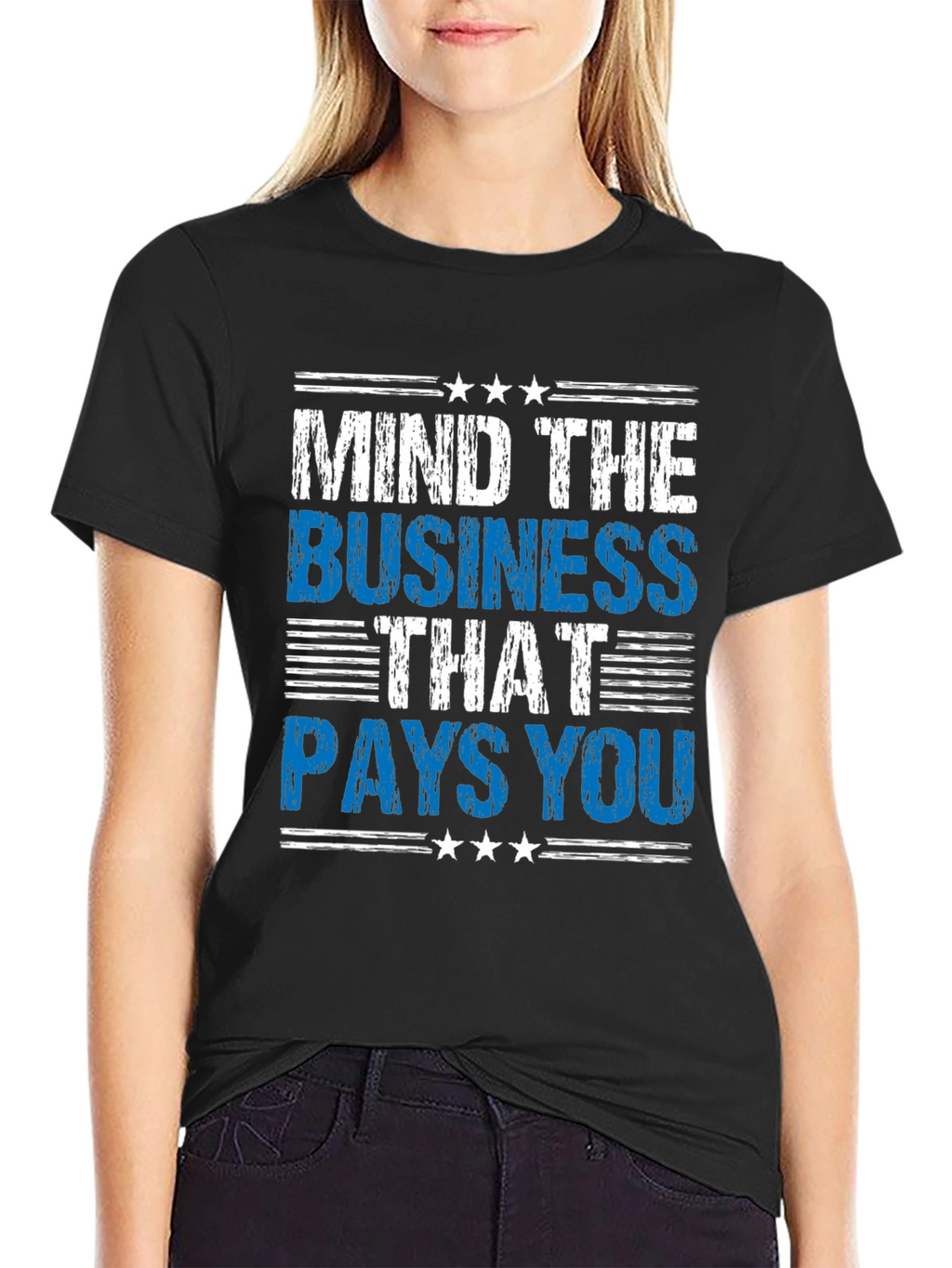 Mind The Business That Pays You T-Shirt