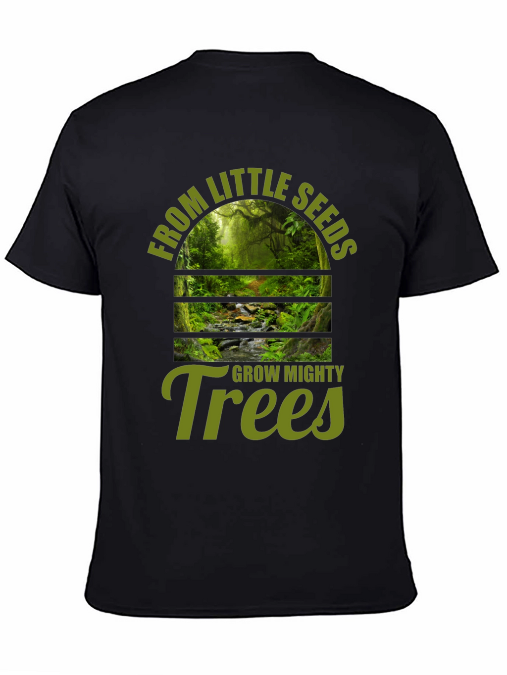 From Little Seeds Grow Mighty Trees T-Shirt