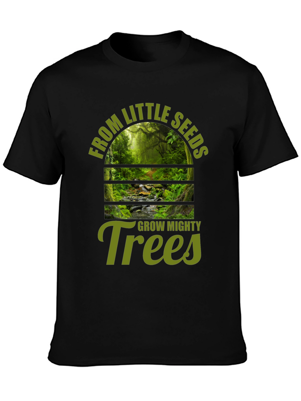 From Little Seeds Grow Mighty Trees T-Shirt