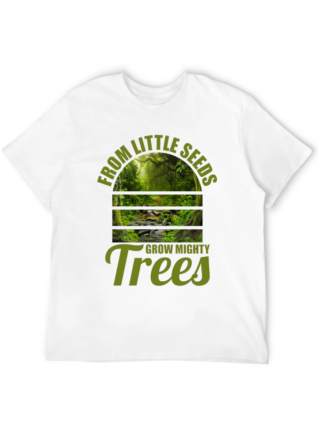 From Little Seeds Grow Mighty Trees T-Shirt