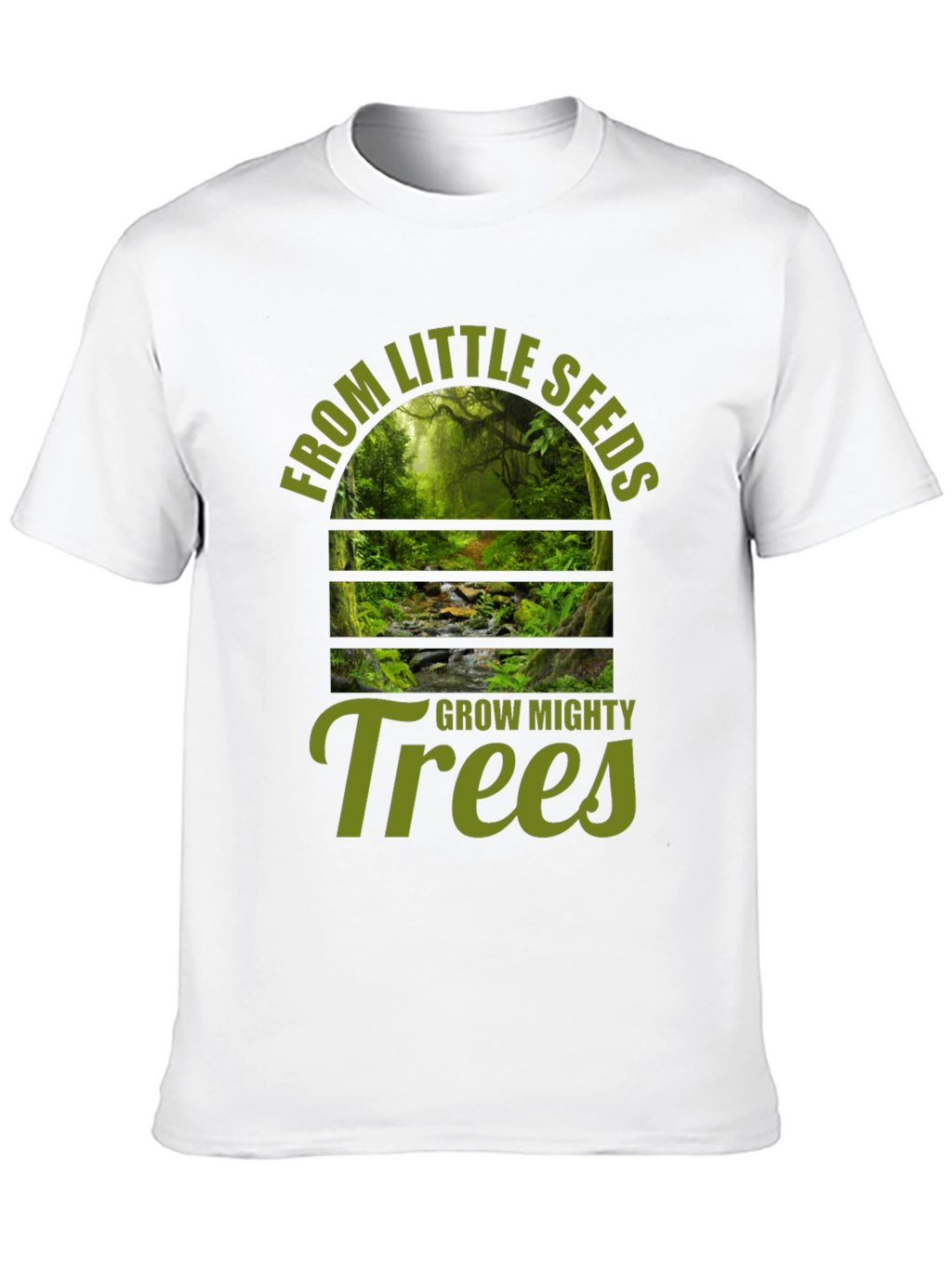 From Little Seeds Grow Mighty Trees T-Shirt