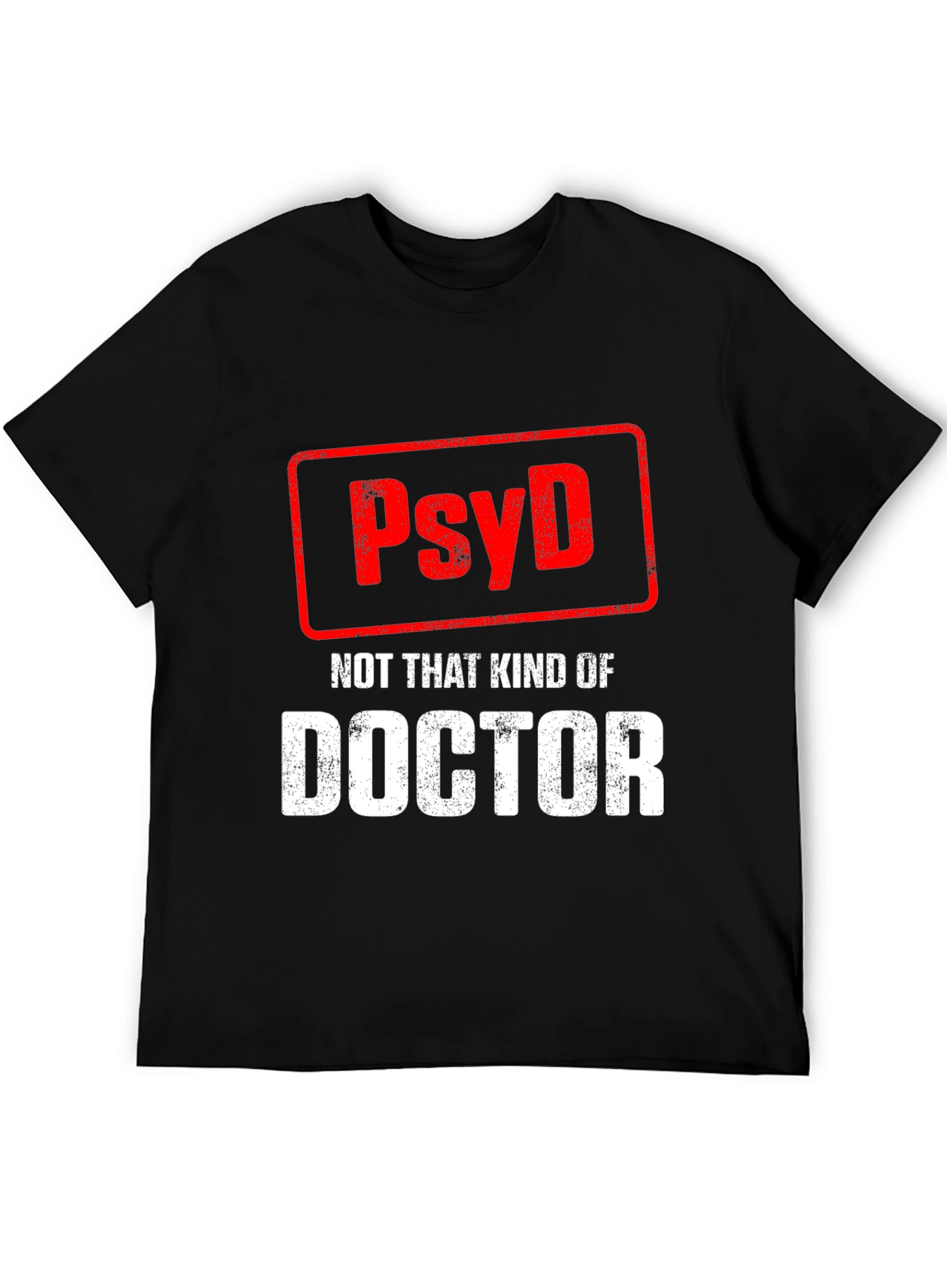PsyD Not That Kind of Doctor T-Shirt - Psychology Gift