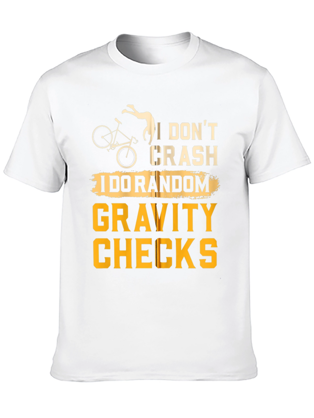 I Dont Crash T-Shirt Random Gravity Checks