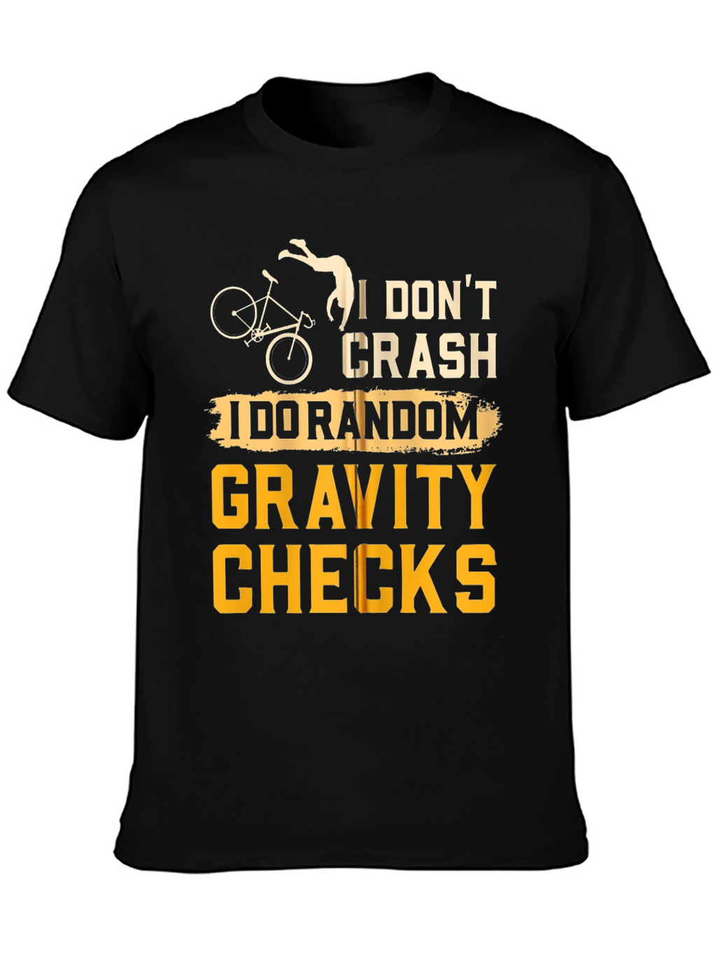 I Dont Crash T-Shirt Random Gravity Checks