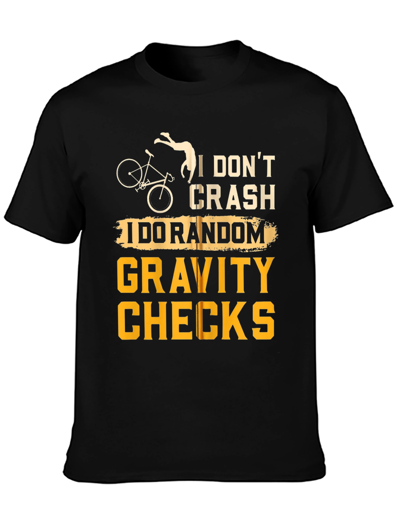 I Dont Crash T-Shirt Random Gravity Checks