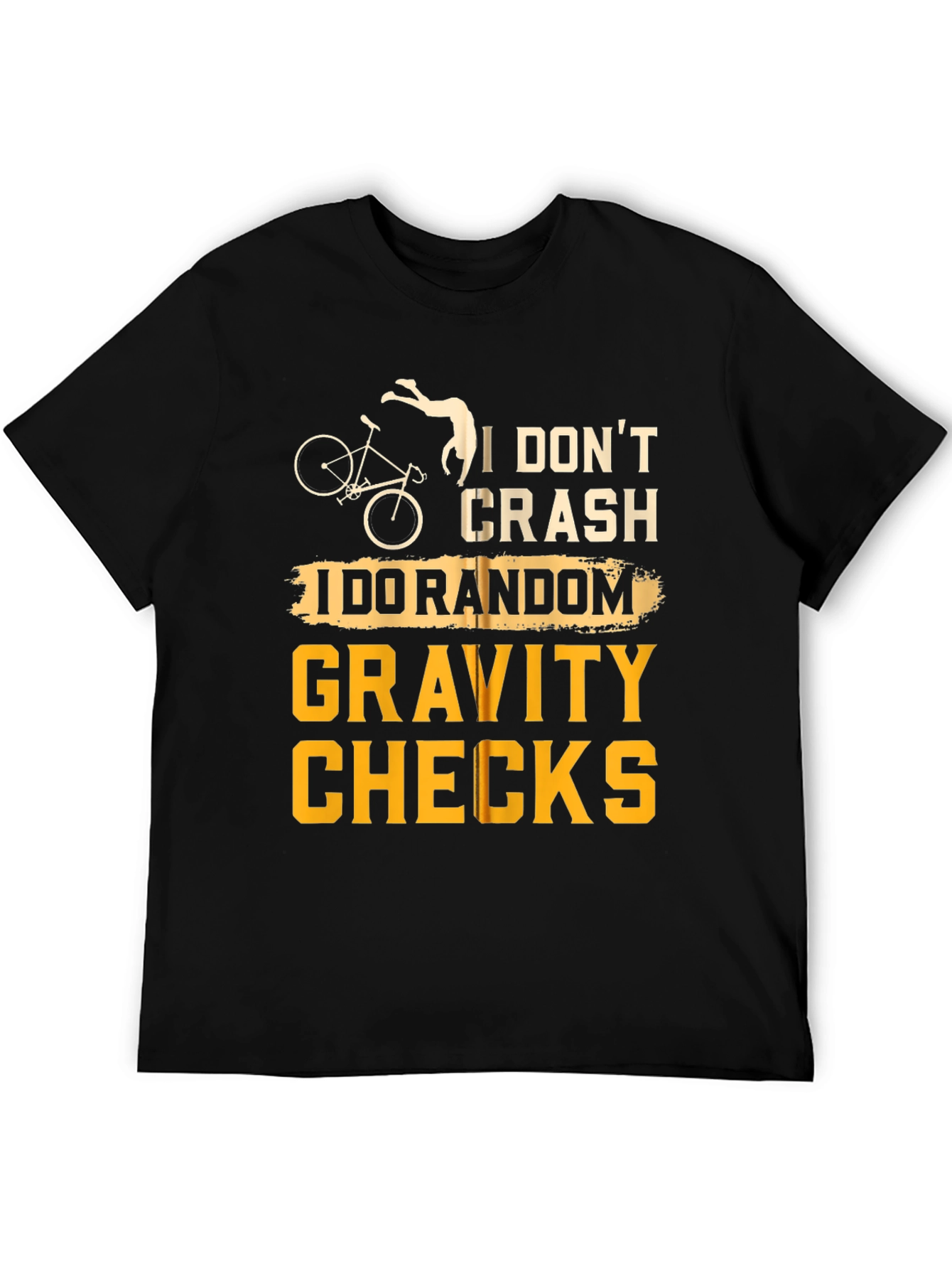 I Dont Crash T-Shirt Random Gravity Checks