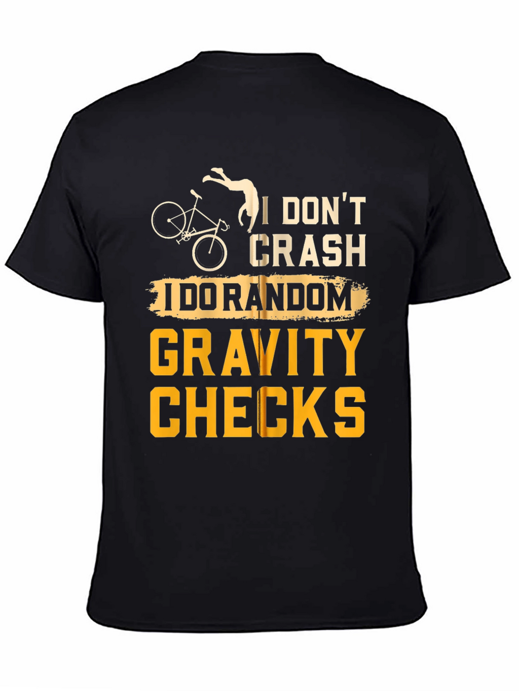 I Dont Crash T-Shirt Random Gravity Checks