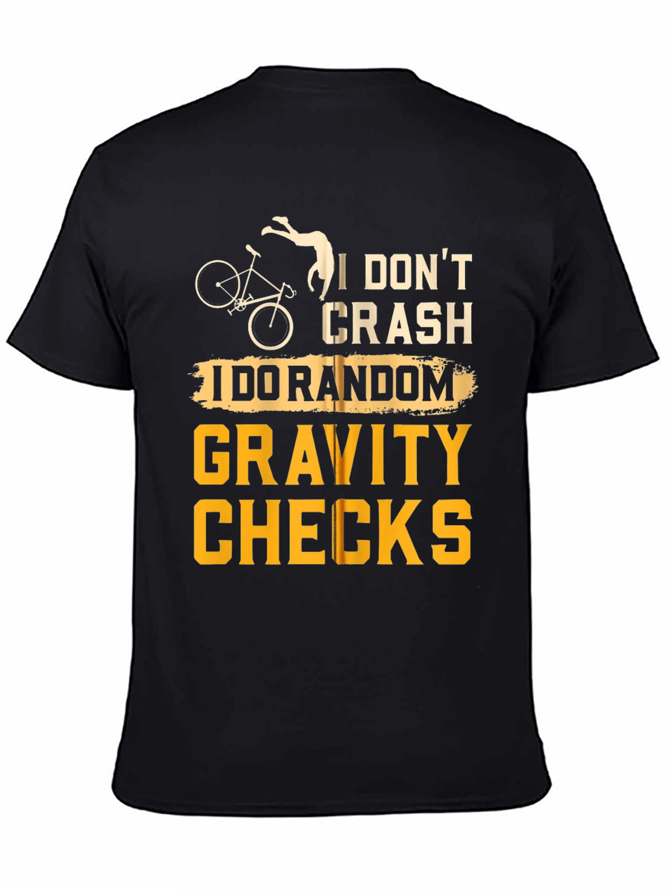 I Dont Crash T-Shirt Random Gravity Checks