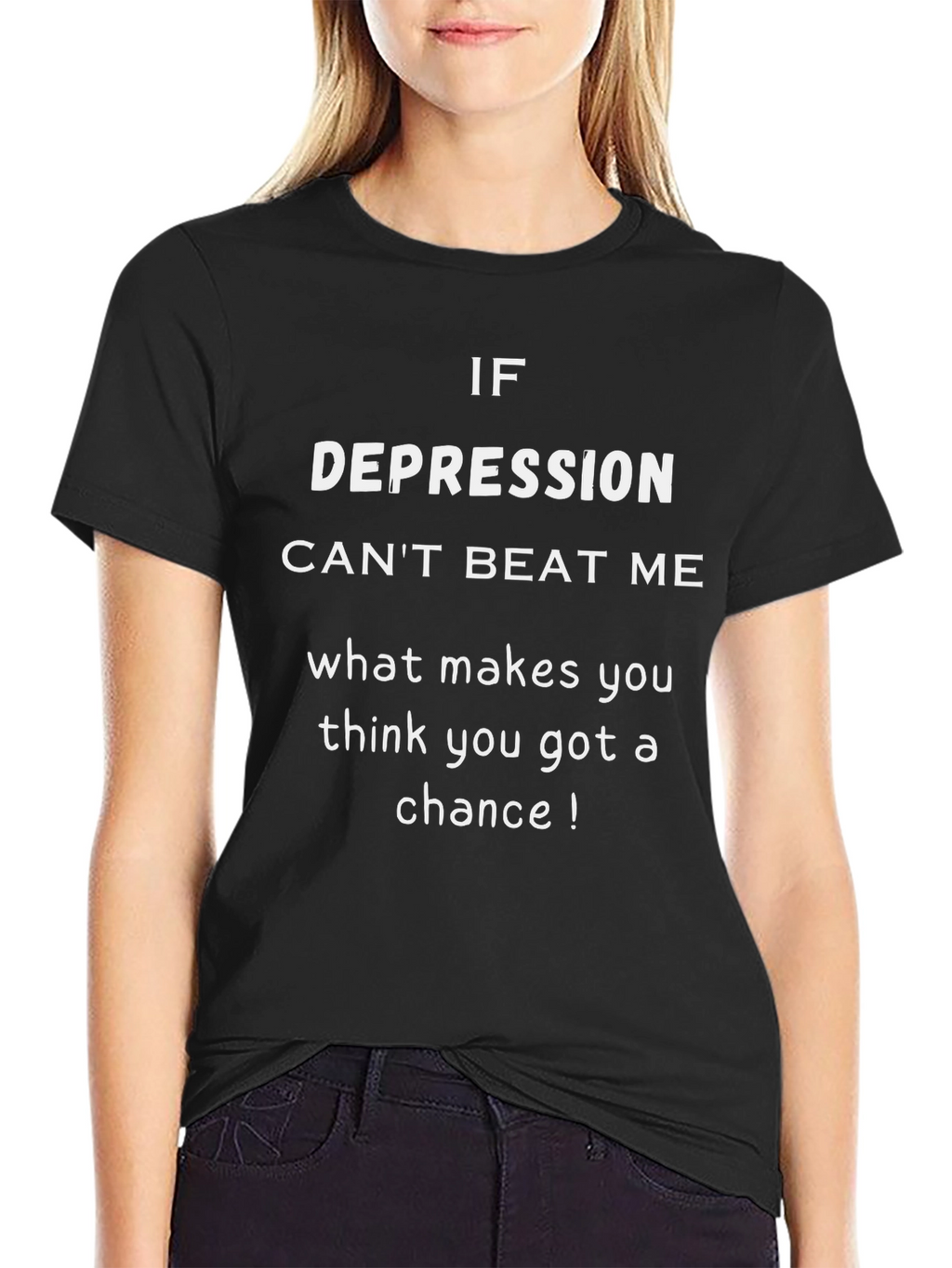 Depression Cant Beat Me - Graphic Tee