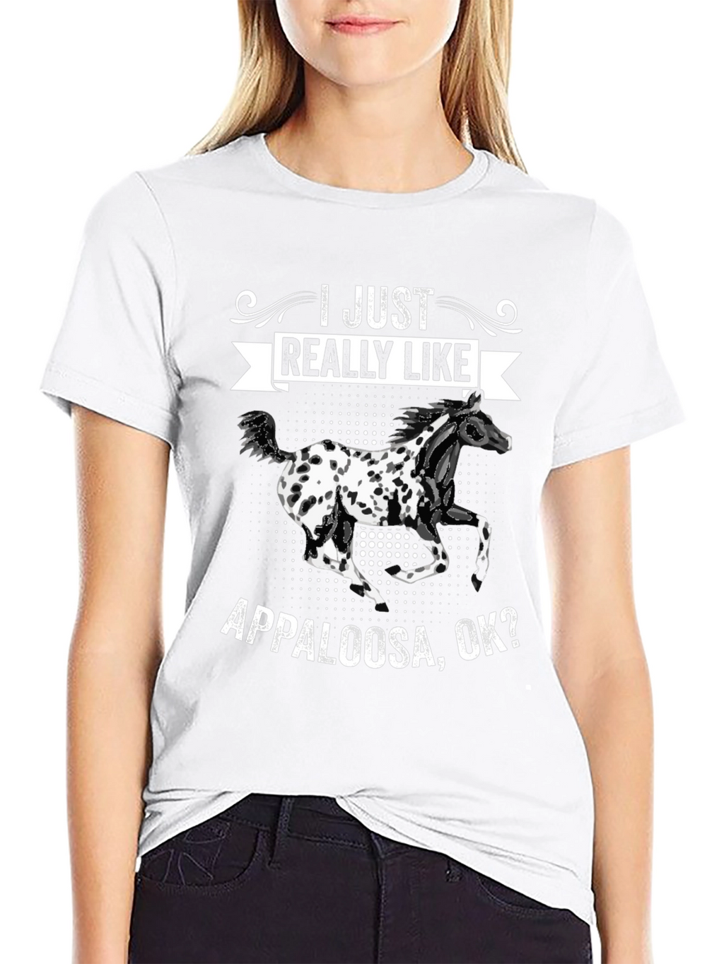 Appaloosa Horse T-Shirt - I Just Really Like