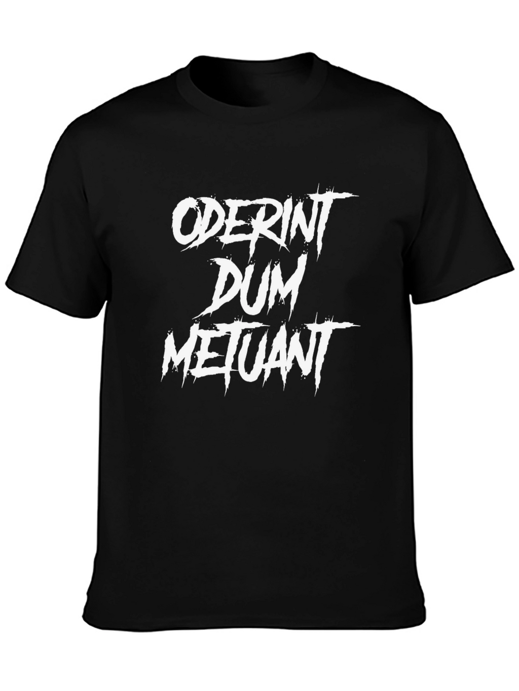 Oderint Dum Metuant T-Shirt - Dark Humor Tee