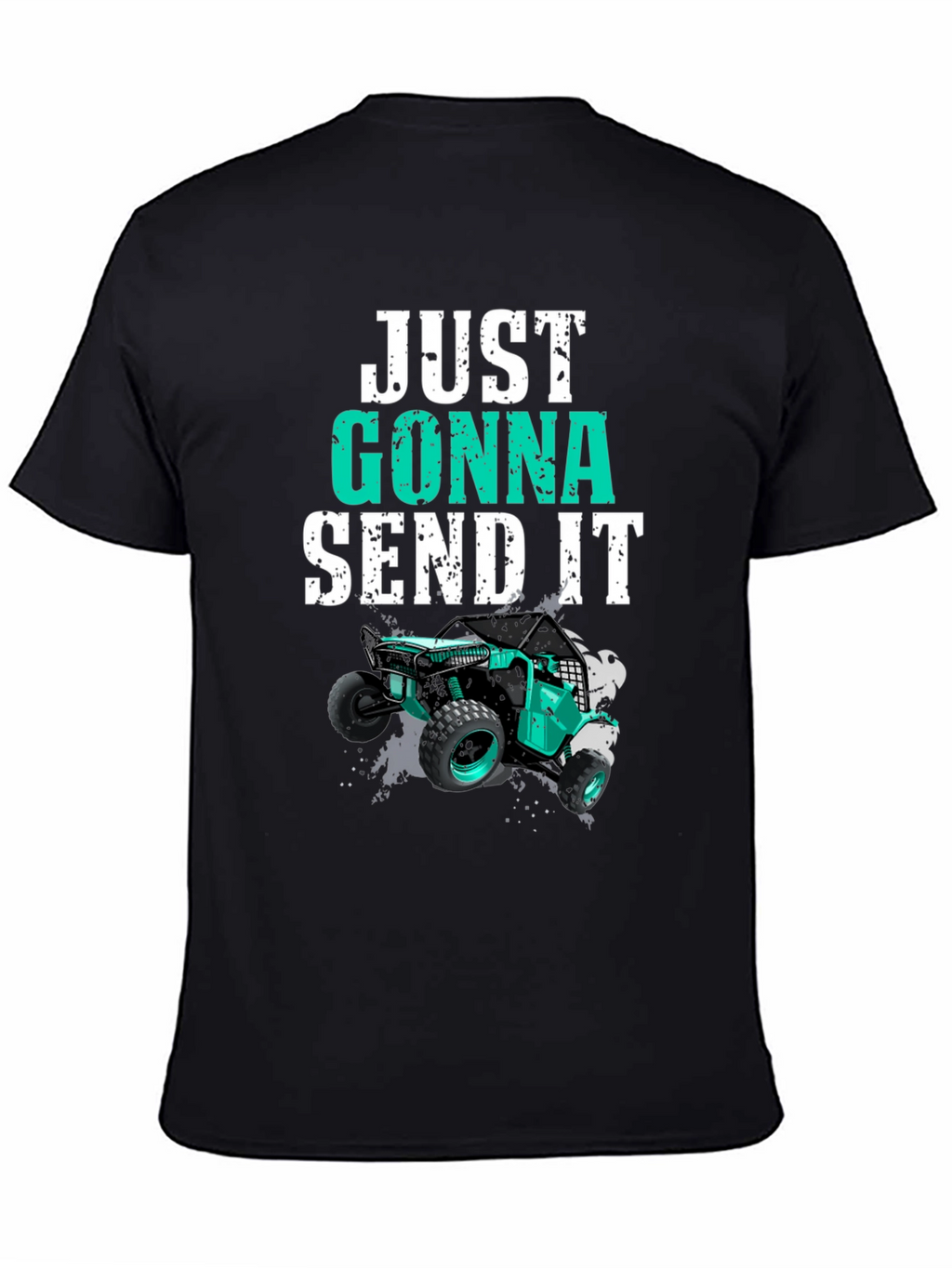 Just Gonna Send It T-Shirt Off-Road UTV Design