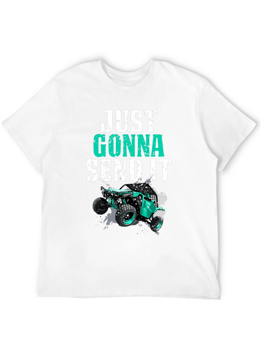 Just Gonna Send It T-Shirt Off-Road UTV Design