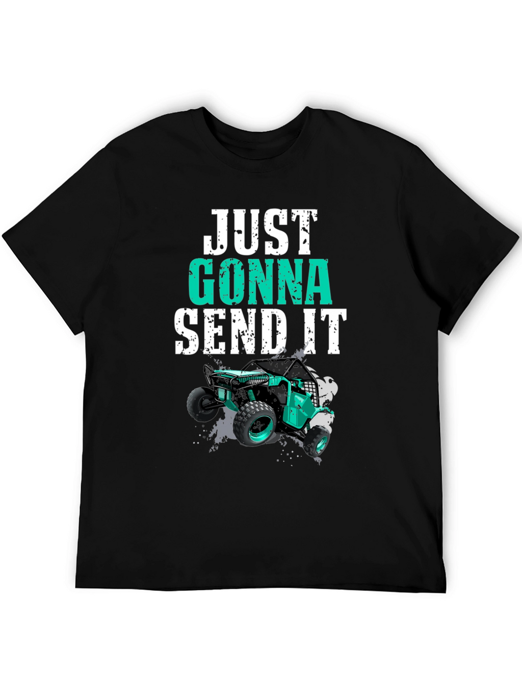 Just Gonna Send It T-Shirt Off-Road UTV Design