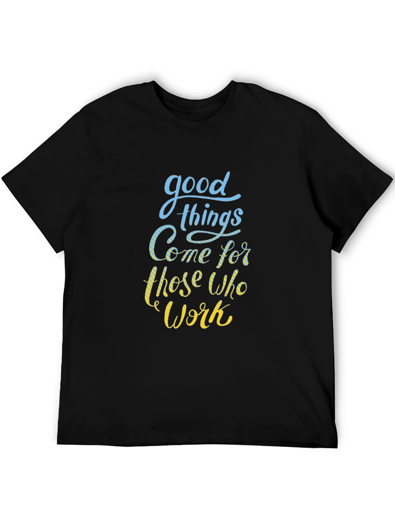 Good Things Come T-Shirt - Motivational Quote Black Tee