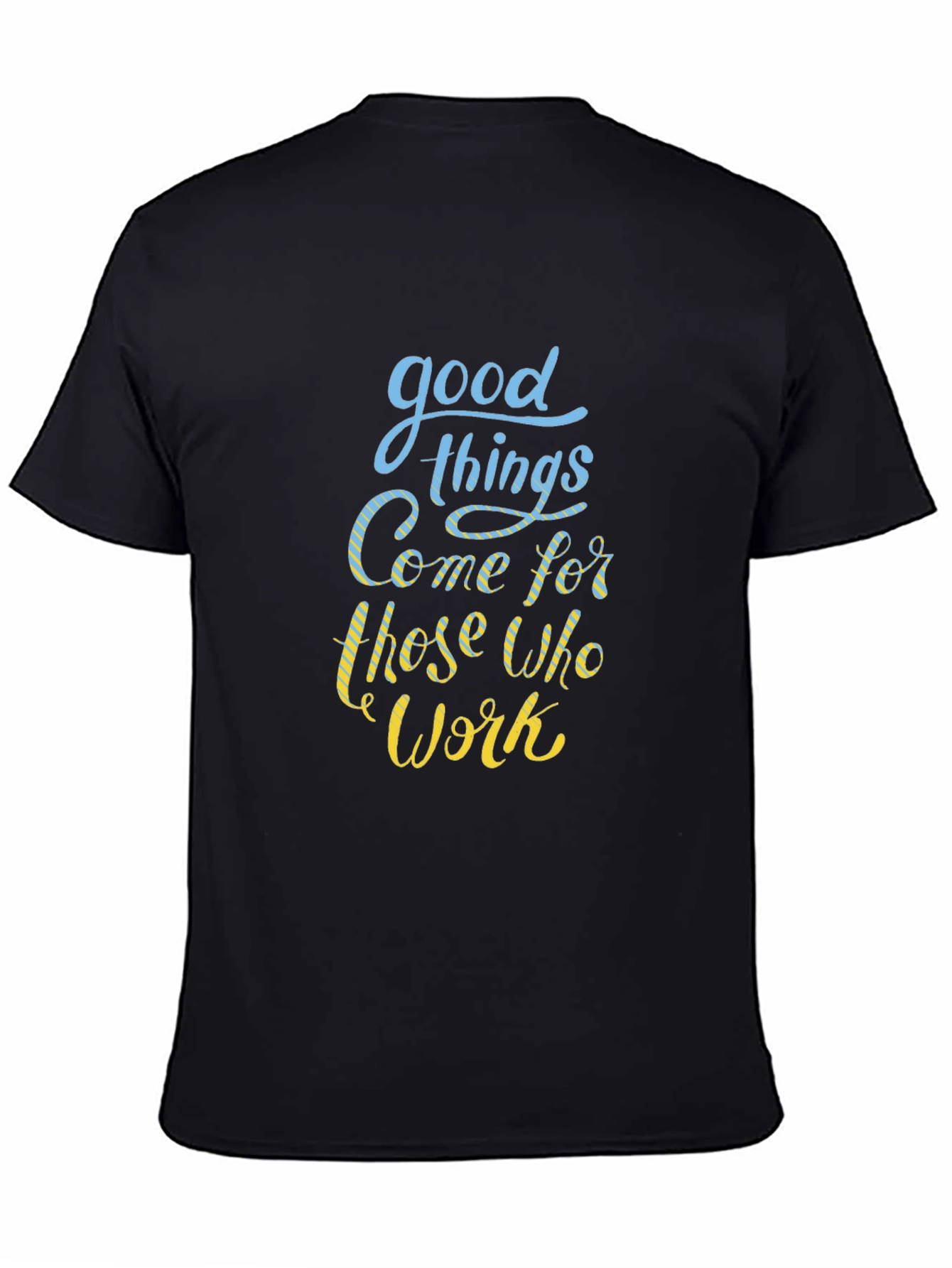 Good Things Come T-Shirt - Motivational Quote Black Tee
