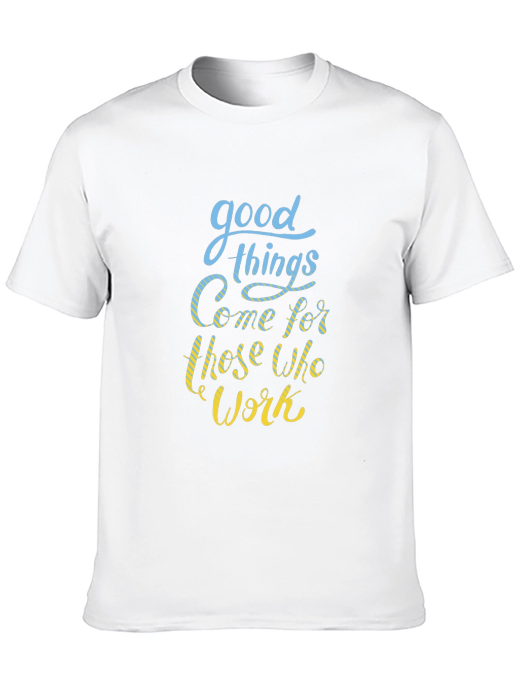 Good Things Come T-Shirt - Motivational Quote Black Tee