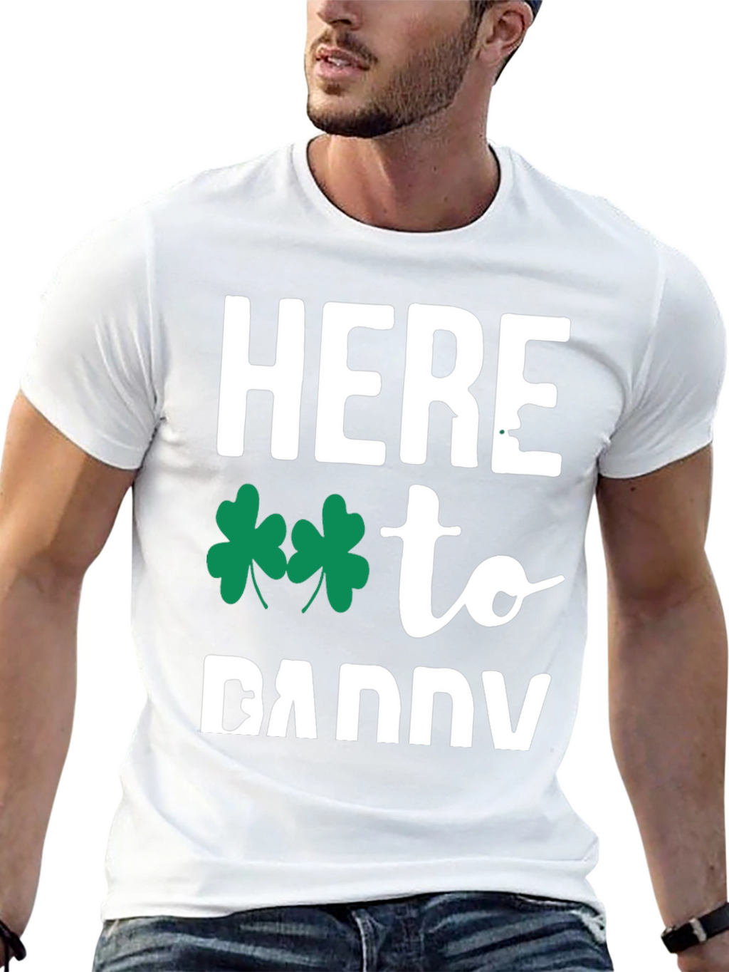Here to Daddy St. Patricks Day T-Shirt