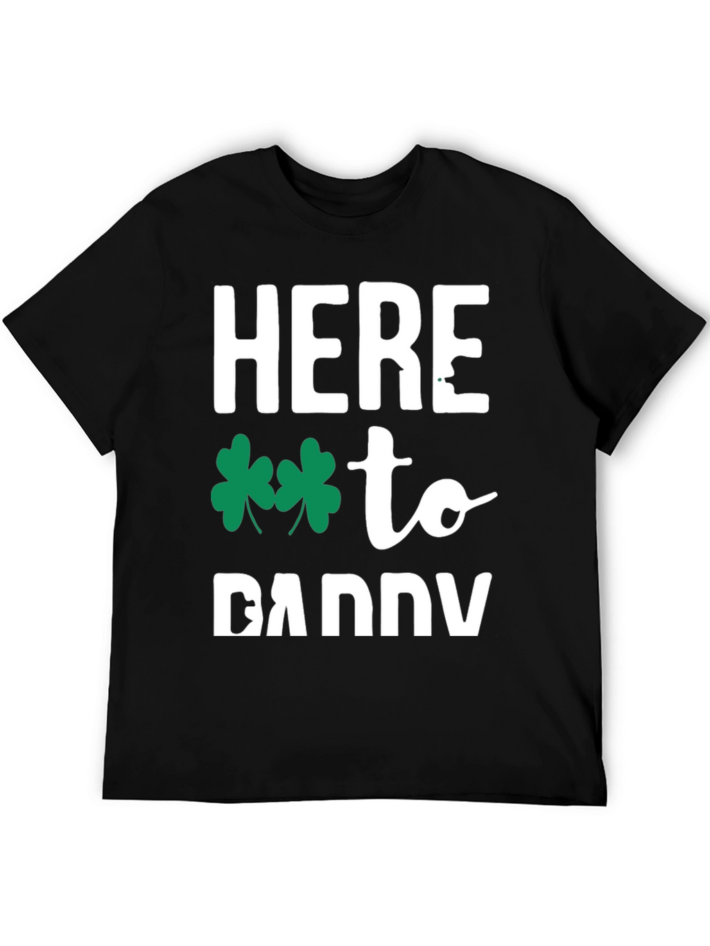 Here to Daddy St. Patricks Day T-Shirt