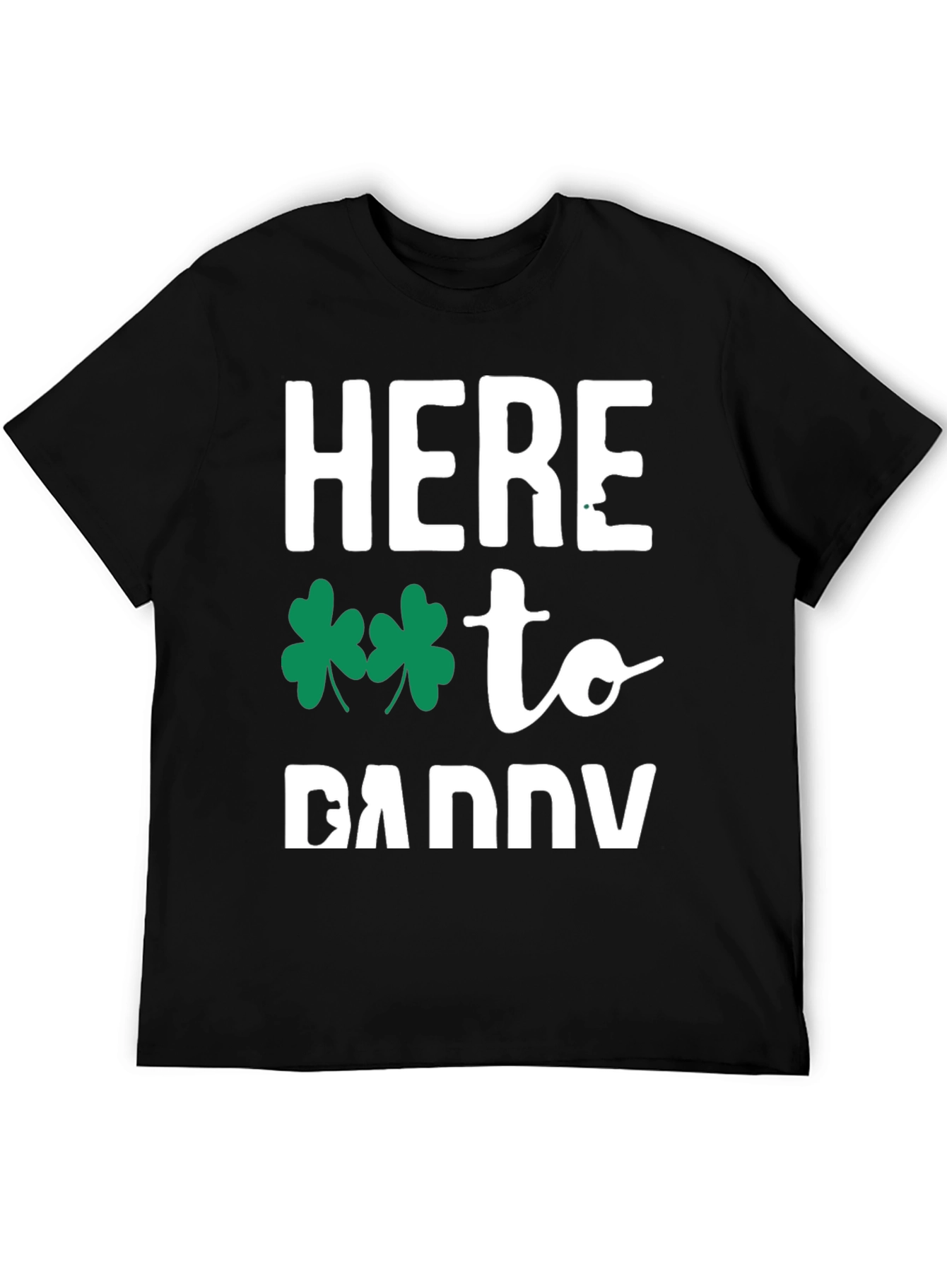 Here to Daddy St. Patricks Day T-Shirt