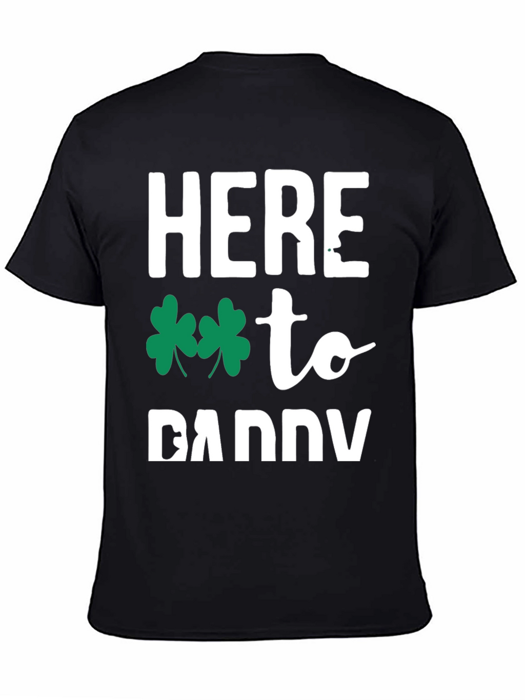 Here to Daddy St. Patricks Day T-Shirt