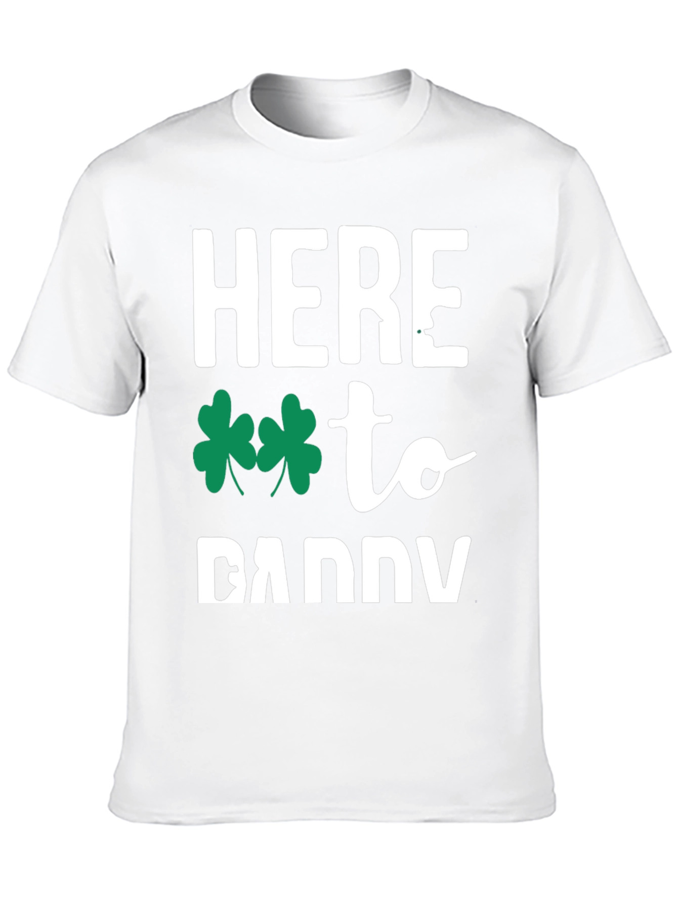 Here to Daddy St. Patricks Day T-Shirt