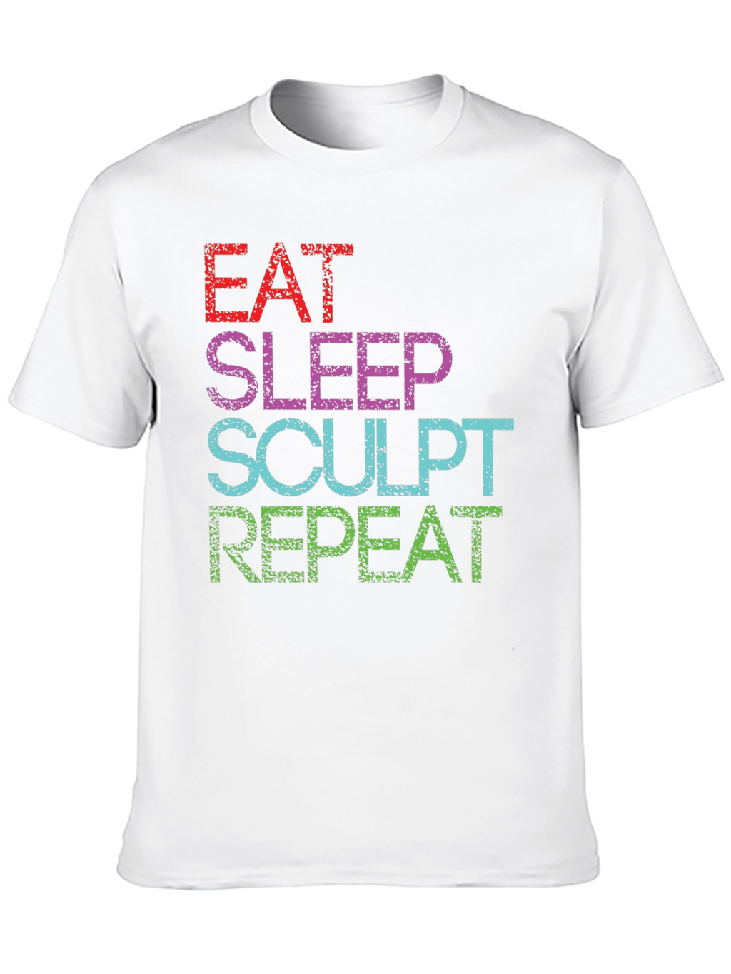Eat Sleep Sculpt Repeat T-Shirt