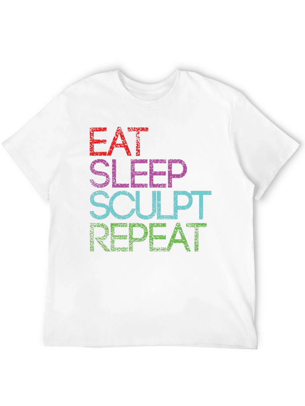 Eat Sleep Sculpt Repeat T-Shirt