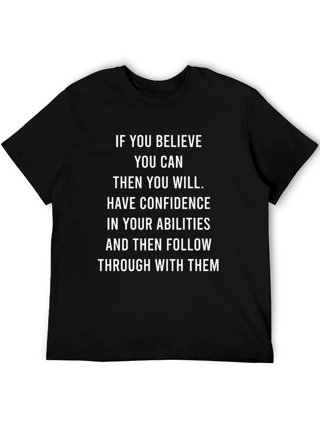 Motivational Quote T-Shirt - Believe You Can