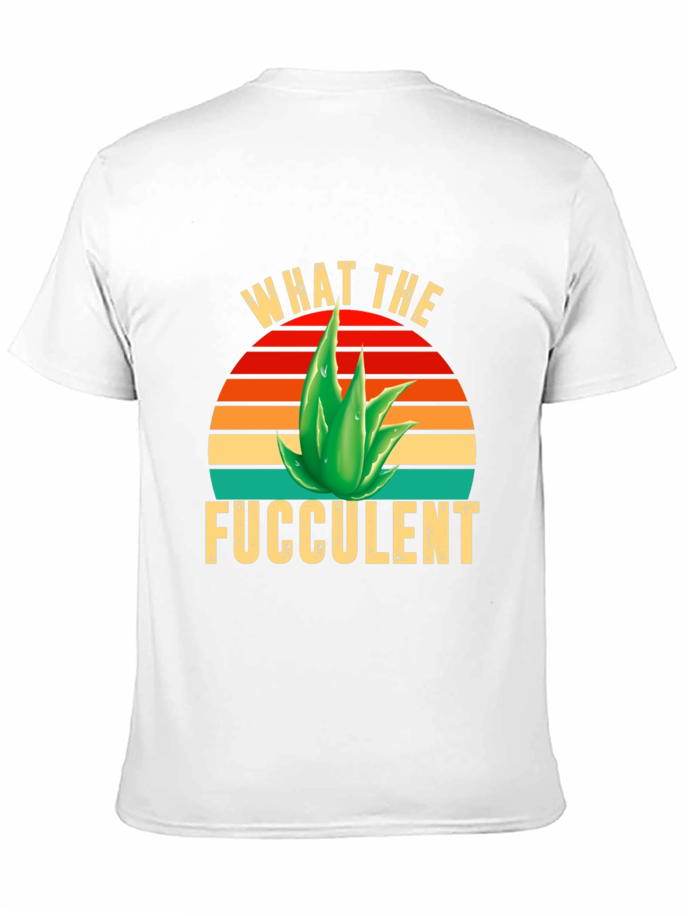 What the Fucculent T-Shirt