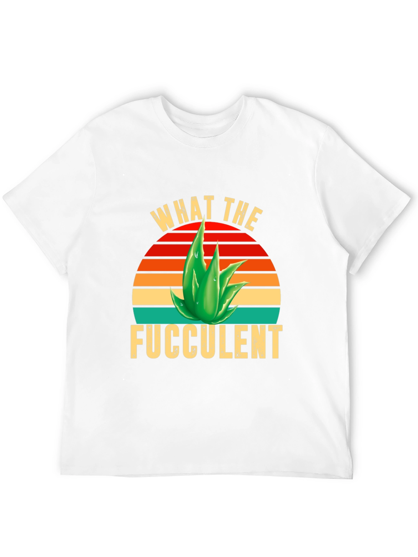 What the Fucculent T-Shirt