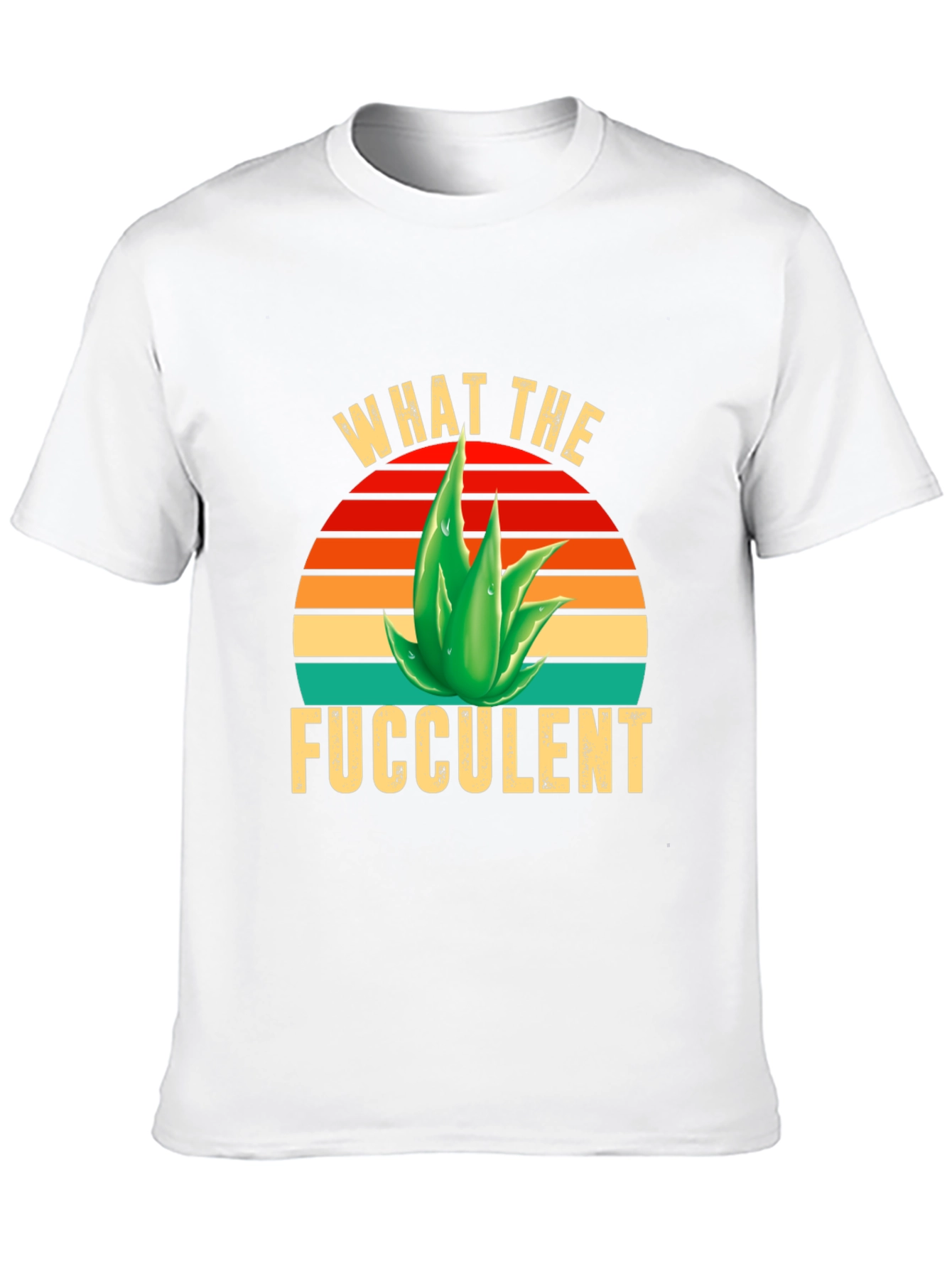 What the Fucculent T-Shirt