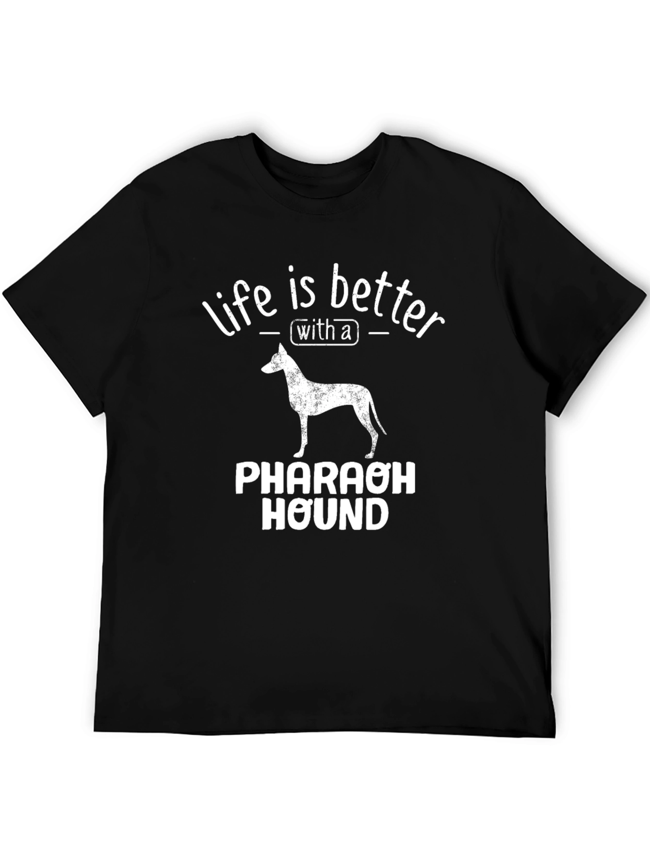 Pharaoh Hound T-Shirt - Life is Better With A Dog