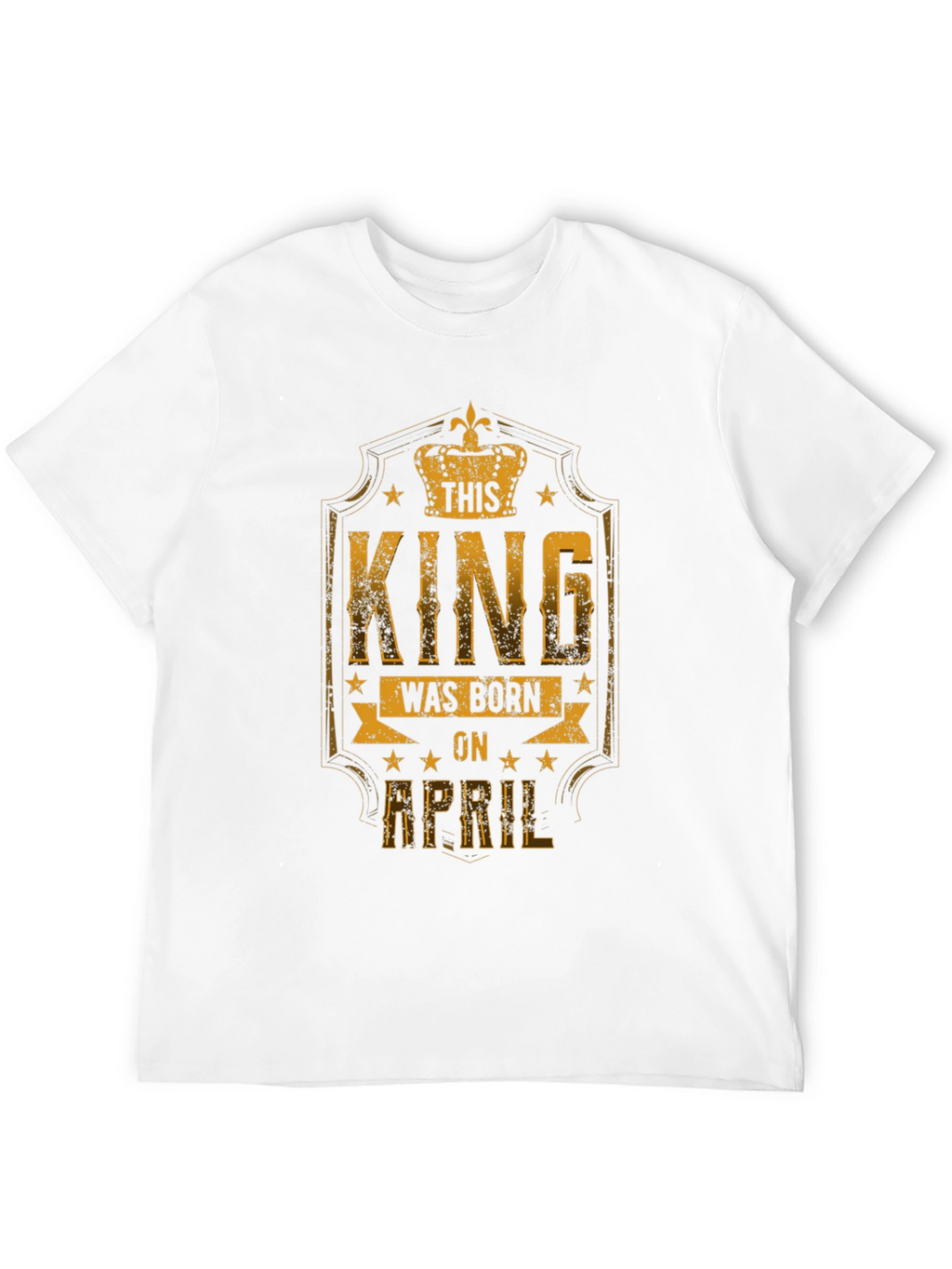 This King Was Born in April T-Shirt