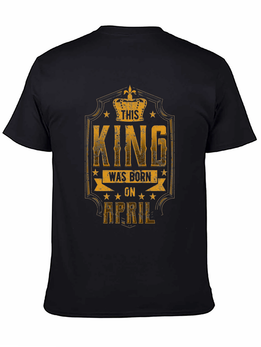 This King Was Born in April T-Shirt