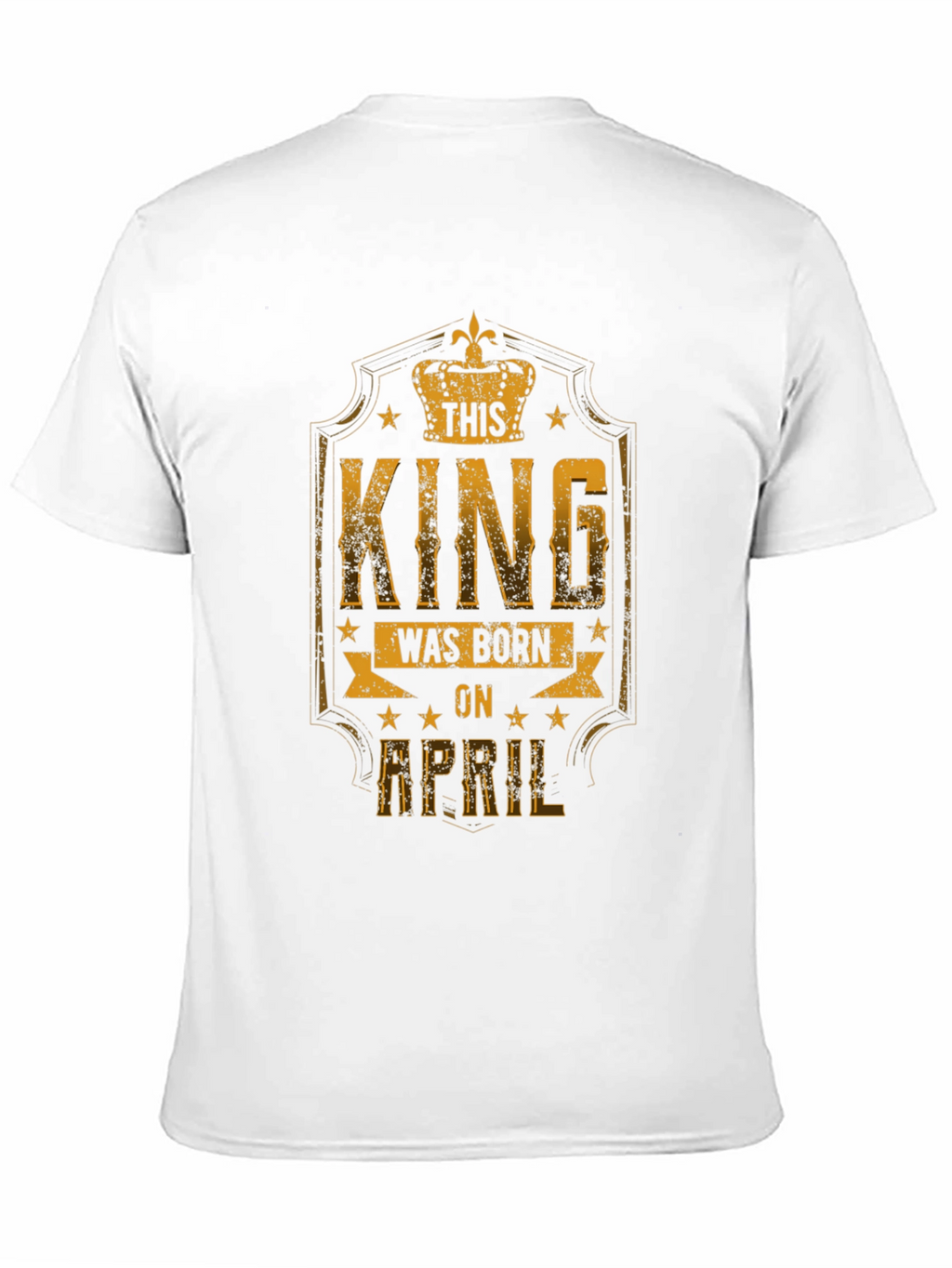This King Was Born in April T-Shirt