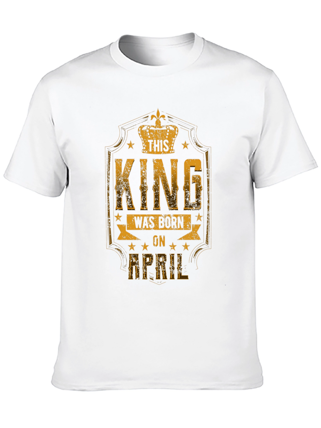 This King Was Born in April T-Shirt