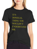 Donegal Thing You Wouldnt Understand T-Shirt