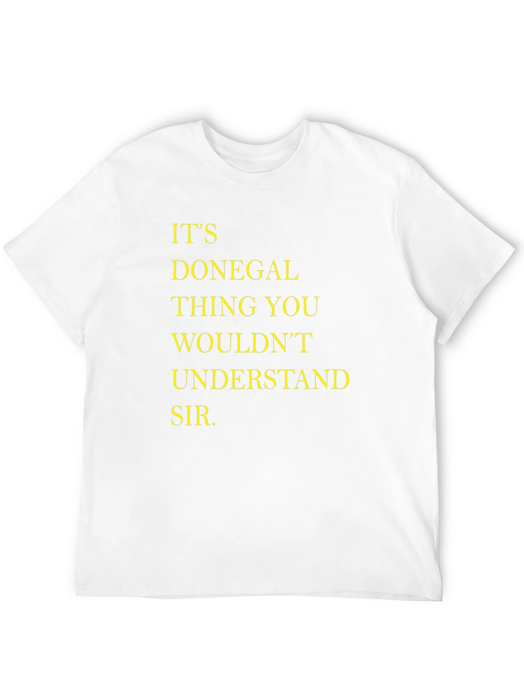 Donegal Thing You Wouldnt Understand T-Shirt