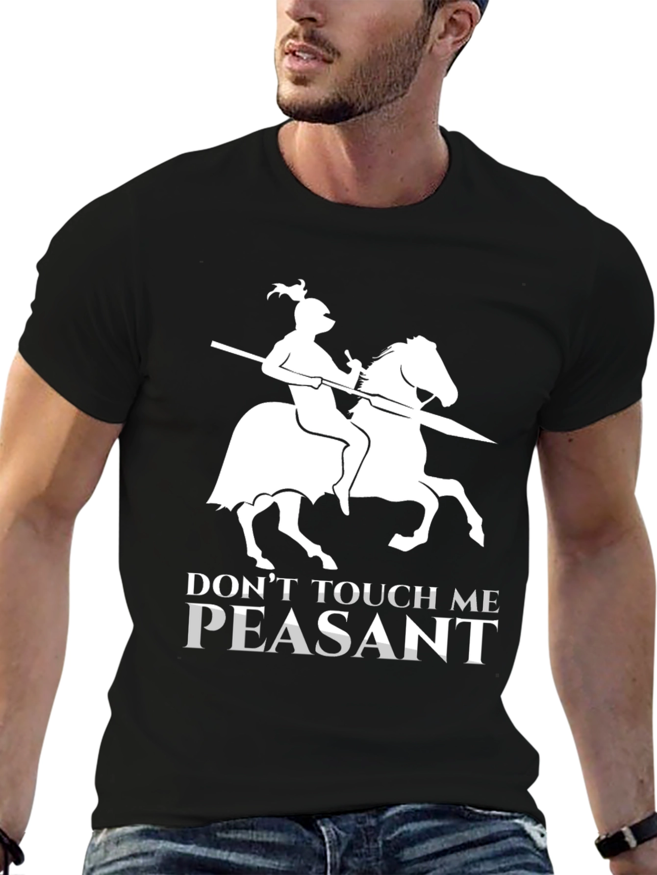 Dont Touch Me Peasant T-Shirt Funny Knight Humor