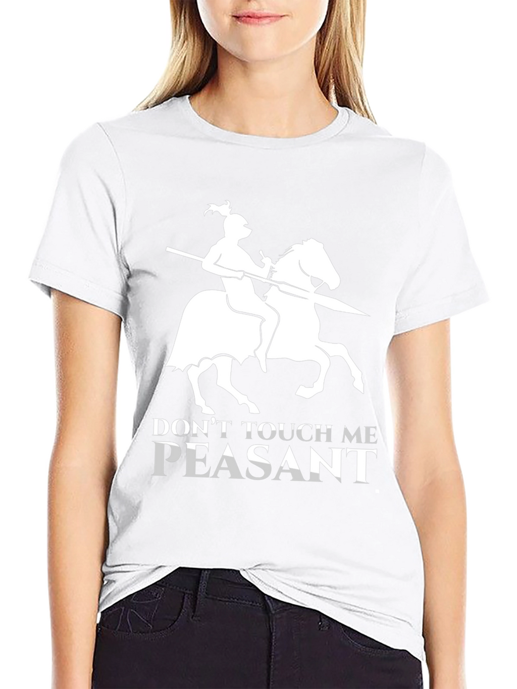 Dont Touch Me Peasant T-Shirt Funny Knight Humor