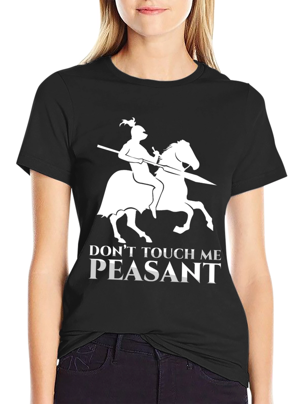 Dont Touch Me Peasant T-Shirt Funny Knight Humor
