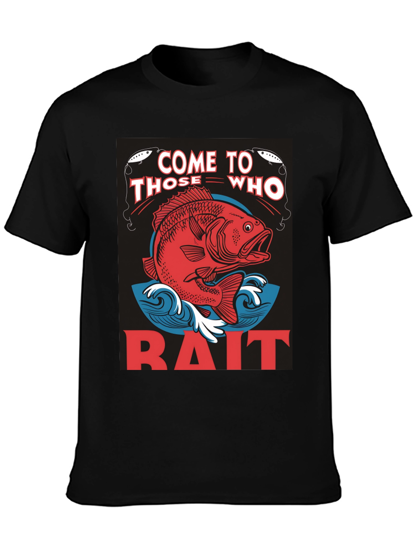 Come to Those Who Bait T-Shirt Fishing Tee