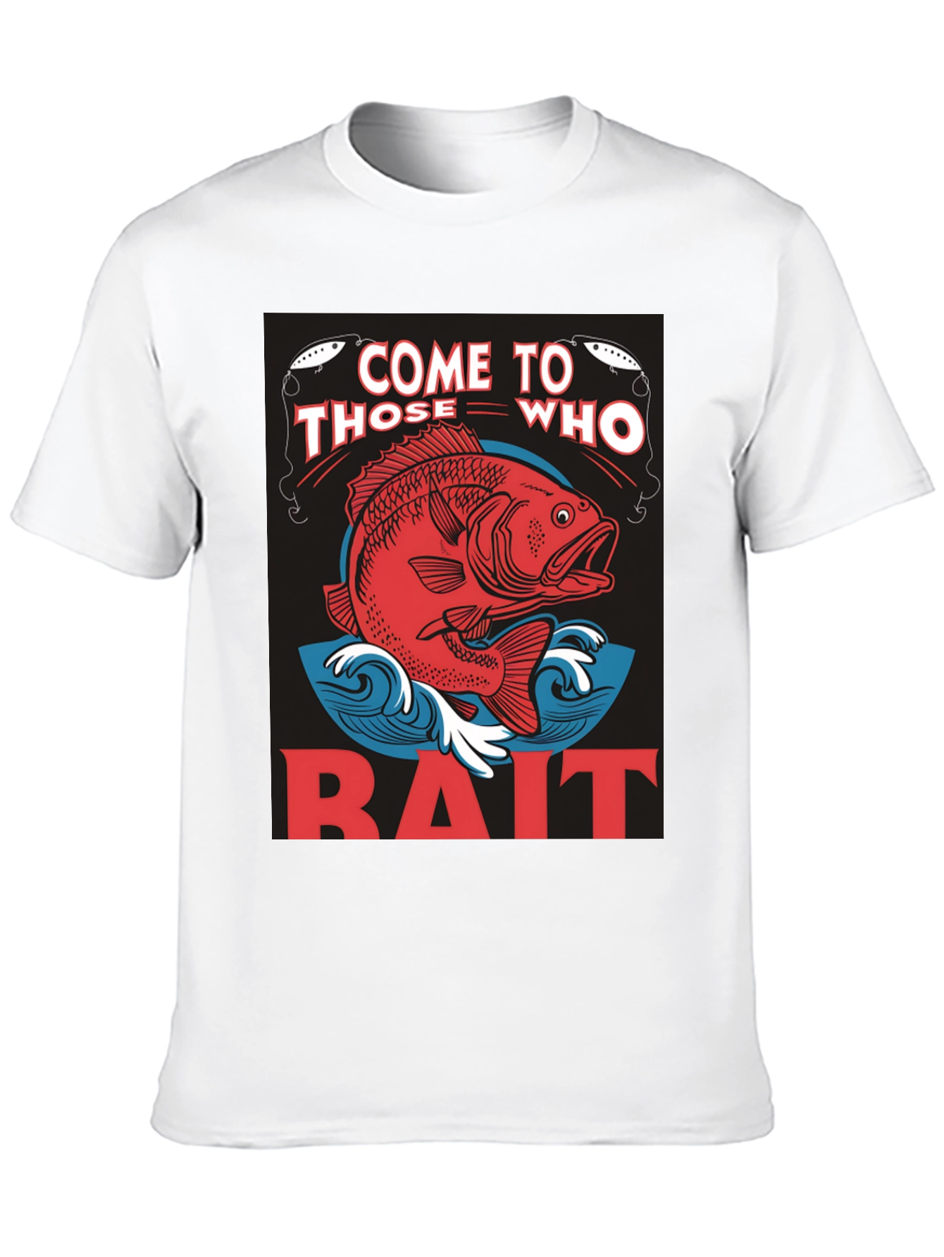 Come to Those Who Bait T-Shirt Fishing Tee