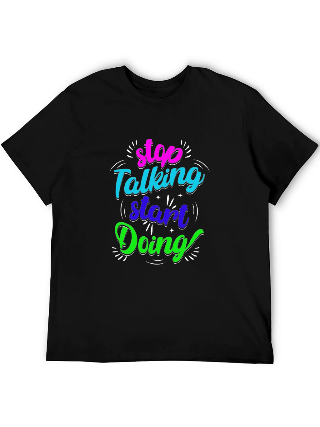 Stop Talking Start Doing Black Graphic Tee