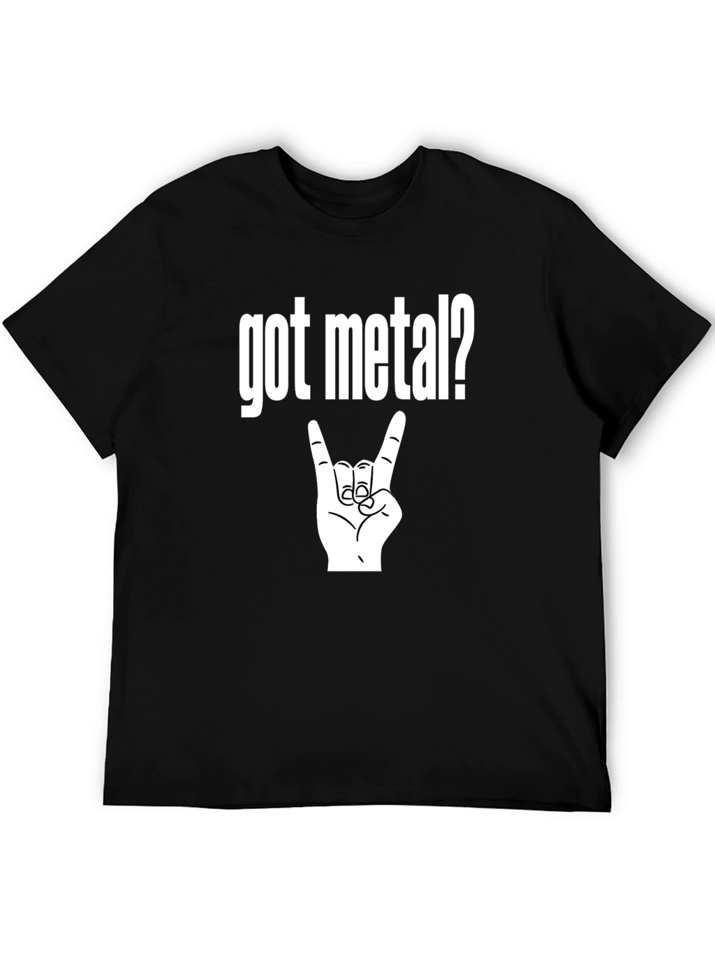 Got Metal? Black T-Shirt Rock Hand Heavy Music