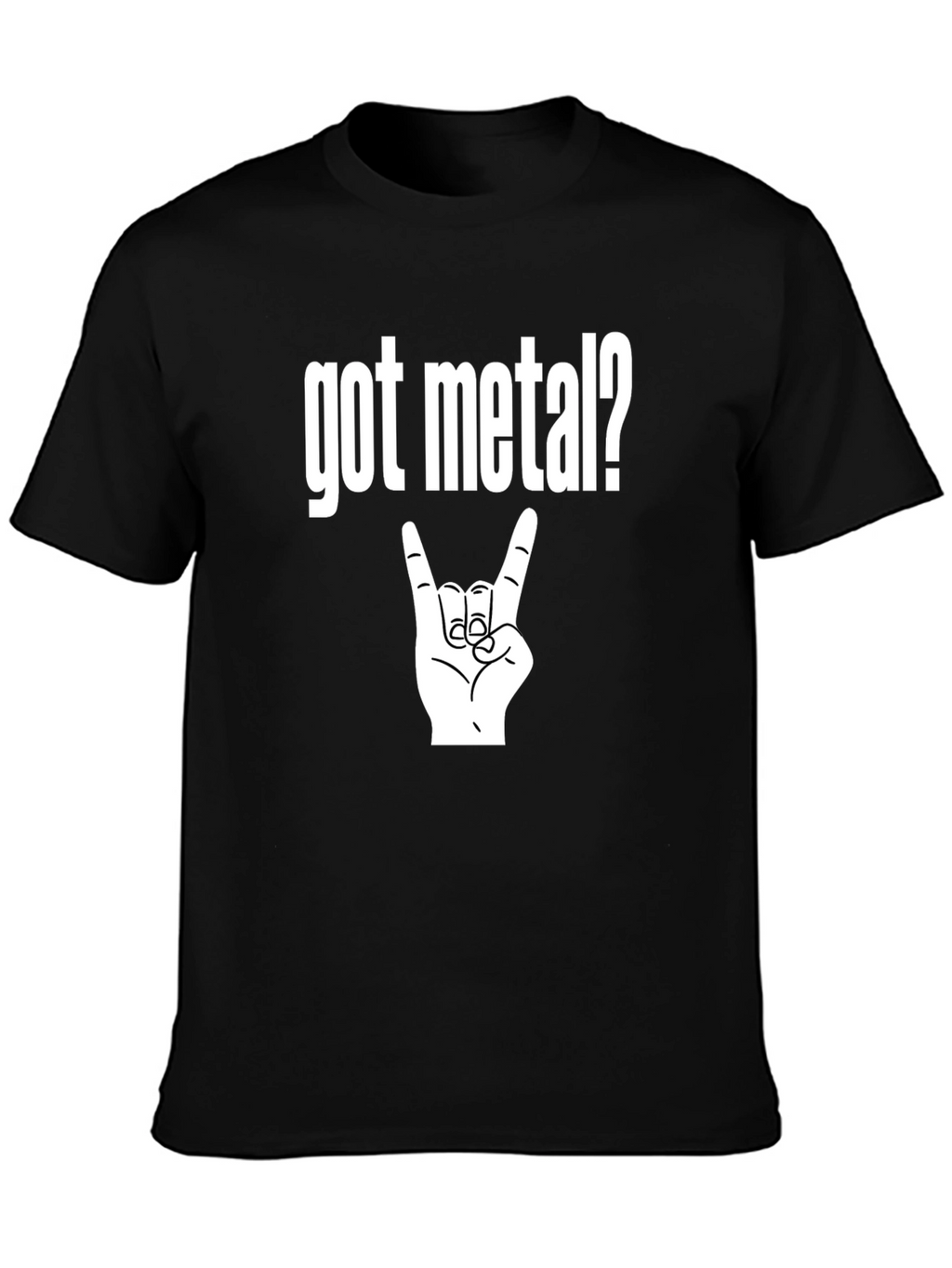 Got Metal? Black T-Shirt Rock Hand Heavy Music